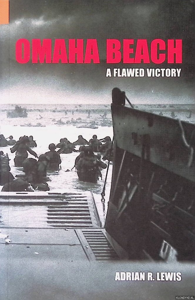 Lewis, Adrian R. - Omaha Beach: A Flawed Victory