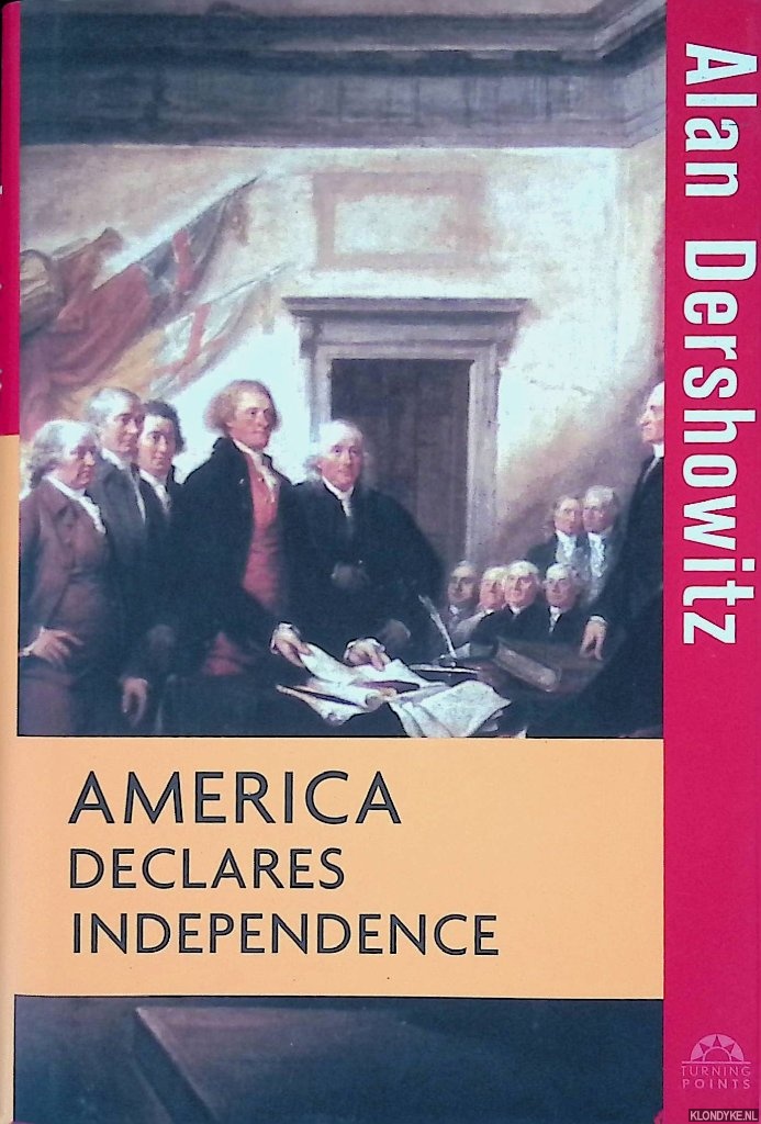 Dershowitz, Alan - America Declares Independence