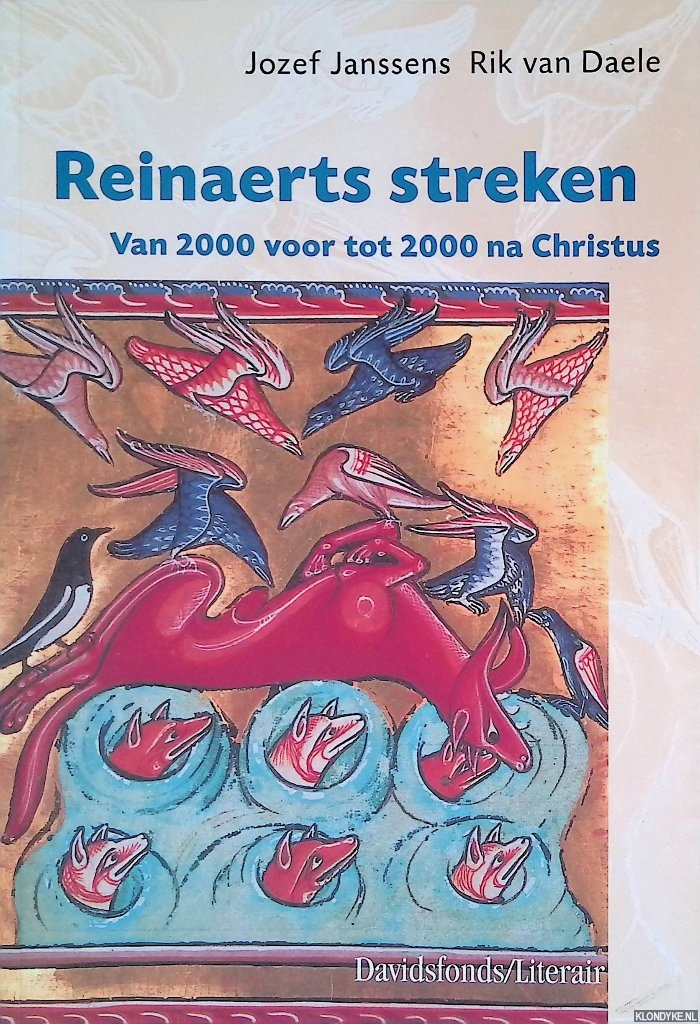 Janssen, Jozef & Rik van Daele - Reinaerts Streken: Van 2000 voor tot 2000 na Christus