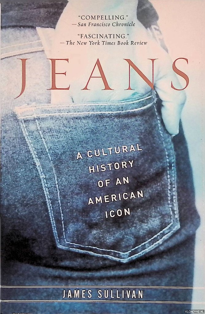 Sullivan, James - Jeans: A Cultural History of an American Icon