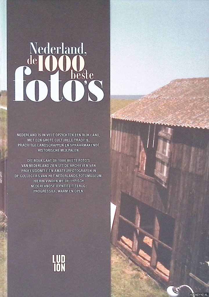 Nederland: De 1000 beste foto's - Broek, Martijn van den & Carolien Provaas & Christoph Ruys
