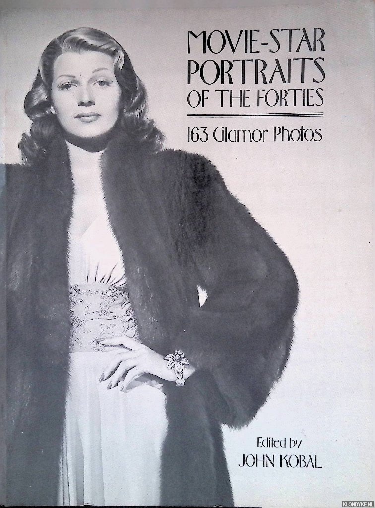 Movie-star Portraits of the Forties: 163 Glamor Photos - Kobal, John