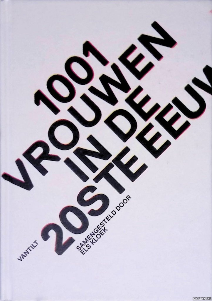 1001 vrouwen in de 20ste eeuw - Kloek, Els (samenstelling) & Irma Boom (ontwerp)