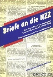 Briefe an die NZZ. Eine Auswahl der kurzweiligsten Leserbriefe an duie NZZ 1950-1985 - Fullemann, Verena